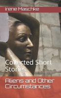 Aliens and Other Circumstances: Collected Short Stories 1730757499 Book Cover