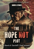 The Hope Not Plot: A Novel of Churchill's Final Farewell B0FK18K1BB Book Cover
