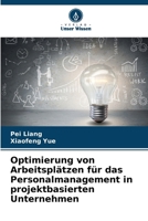 Optimierung von Arbeitsplätzen für das Personalmanagement in projektbasierten Unternehmen 6207505999 Book Cover