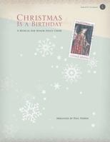 Christmas Is a Birthday: A Musical for Senior Adult Choir 0834176459 Book Cover