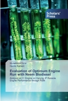 Evaluation of Optimum Engine Run with Neem Biodiesel 6138918304 Book Cover