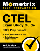 CTEL Exam Study Guide - CTEL Prep Secrets, Full-Length Practice Test, Detailed Answer Explanations [2nd Edition] 1516722302 Book Cover