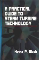 A Practical Guide to Steam Turbine Technology 0070059241 Book Cover