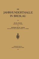 Die Jahrhunderthalle in Breslau 3662240823 Book Cover