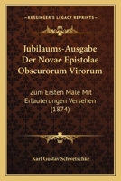 Jubilaums-Ausgabe Der Novae Epistolae Obscurorum Virorum: Zum Ersten Male Mit Erlauterungen Versehen (1874) 1104239663 Book Cover