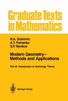 Modern Geometry - Methods and Applications: Part 3: Introduction to Homology Theory (Graduate Texts in Mathematics) 146128791X Book Cover