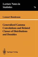 Generalized Gamma Convolutions and Related Classes of Distributions and Densities (Lecture Notes in Statistics) 0387978666 Book Cover