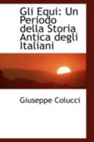 Gli Equi: Un Periodo Della Storia Antica Degli Italiani 1018278796 Book Cover