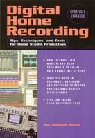 Digital Home Recording: Tips, Techniques, and Tools for Home Studio Production 0879307323 Book Cover