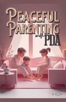 Peaceful Parenting with PDA B0GSHB1P67 Book Cover