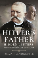 Hitlers Vater: Wie der Sohn zum Diktator wurde 1399019279 Book Cover