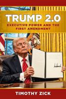 Trump 2.0: Executive Power and Free Expression 1531034934 Book Cover