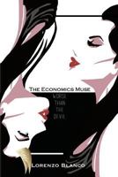 The Economics Muse I: Worse than the Devil (Volume 1) 1973745852 Book Cover