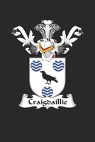 Craigdaillie: Craigdaillie Coat of Arms and Family Crest Notebook Journal (6 x 9 - 100 pages) 1695807413 Book Cover