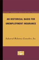 An Historical Basis for Unemployment Insurance 0816671605 Book Cover