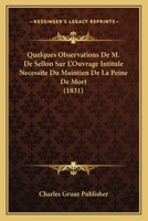 Quelques Observations De M. De Sellon Sur L'Ouvrage Intitule Necessite Du Maintien De La Peine De Mort (1831) 1167576330 Book Cover