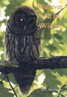 Whatever Will Be, Will Be 1977286704 Book Cover