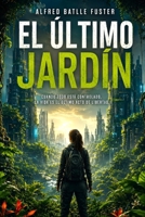 EL ÚLTIMO JARDÍN (Spanish Edition) B0DR4S5J52 Book Cover