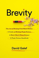 Brevity: A Flash Fiction Handbook 0231179693 Book Cover