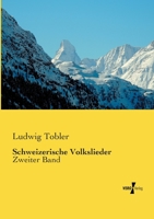 Schweizerische Volkslieder: Zweiter Band 3737221146 Book Cover