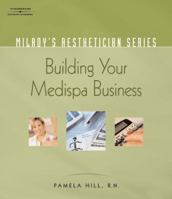 Milady's Aesthetician Series: Building Your Medispa Business 140188167X Book Cover