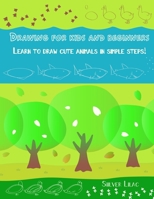 Drawing for Kids and Beginners: Learn to Draw Cute Animals in Simple Steps! B08H9YTWCX Book Cover