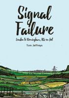 Signal Failure: London to Birmingham, HS2 on Foot 1910312142 Book Cover