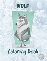 Wolf Coloring Book: A Great Collection Of Wolf Coloring Figures For All Ages B088B6DBKJ Book Cover