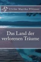 Das Land der verlorenen Traeume 1494399938 Book Cover
