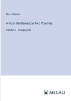 A Poor Gentleman; In Two Volumes: Volume 2 - in large print 3387080468 Book Cover