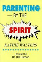 Parenting by the Spirit: 0962955949 Book Cover