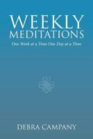 Weekly Meditations: One Week at a Time One Day at a Time 1641145706 Book Cover