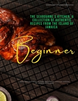 The Seabourne’s Kitchen: A Collection of Authentic Recipes from the island of Jamaica B0C2RNJJDK Book Cover