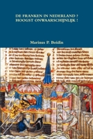 de Franken in Nederland ? Hoogst Onwaarschijnlijk ! 1291581480 Book Cover