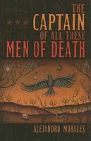 The Captain of All These Men of Death 1931010366 Book Cover