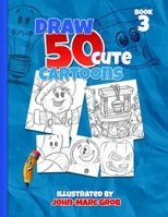 Draw 50 Cute Cartoons Book 3 B08WVCCQQQ Book Cover