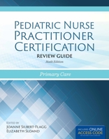 Pediatric Nurse Practitioner Certification Review Guide: Primary Care 1284058344 Book Cover