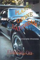 Plastic Ozone Daydream: The Corvette Chronicles (Nonfiction in a Fictional Style) 0595157947 Book Cover