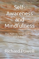Self-Awareness and Mindfulness: The Path to Inner Stillness and Balance B0G4QM828G Book Cover