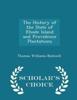 The History of the State of Rhode Island and Providence Plantations 1015963994 Book Cover