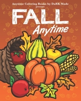 Fall Anytime: Anytime Coloring Books by DaRK Made B08MWC13BQ Book Cover