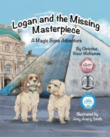 Logan and the Missing Masterpiece: A Magic Bone Adventure 1960596225 Book Cover