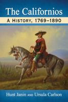 The Californios: A History, 1769-1890 1476663033 Book Cover