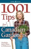 1001 Tips for Canadian Gardeners 1551055937 Book Cover