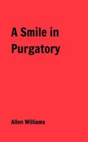 A Smile in Purgatory 046408749X Book Cover