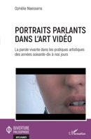 Portraits parlants dans l'art vidéo: La parole vivante dans les pratiques artistiques des années soixante-dix à nos jours (Ouverture Philosophique) (French Edition) 2343221960 Book Cover