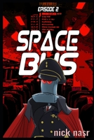 SPACE BUS: Episode Two: Danger Love (Space Bus Volume One) 1700310208 Book Cover