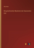 Die griechischen Mysterien der klassischen Zeit 3368242482 Book Cover