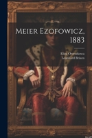 Meier Ezofowicz, 1883 1021821896 Book Cover