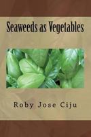 Seaweeds as Vegetables 1500985279 Book Cover